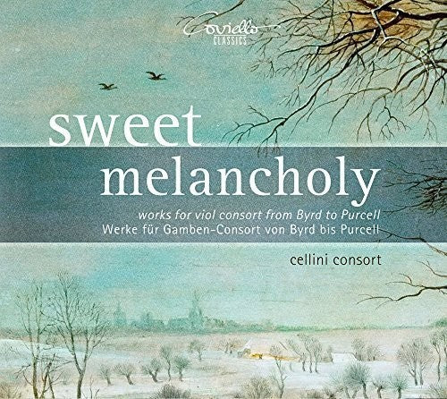 Byrd / Cellini Consort - Sweet Melancholy Music CD