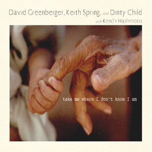 David Greenberger / Spring,Keith / Dinty Child - Take Me Where I Don't Know I Am Music CD