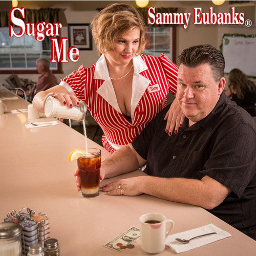 Sammy Eubanks - Sugar Me Music CD