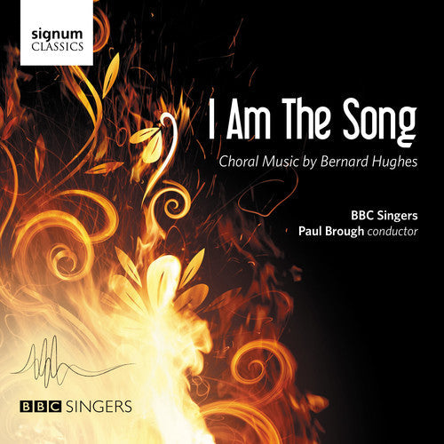 BBC Singers - Bernard Hughes: I Am The Song [CD]
