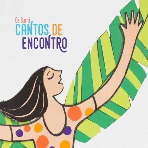 Os Buriti - Cantos De Encontro Music CD