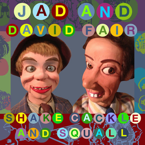 Jad Fair & David - Shake, Cackle And Squall [CD]