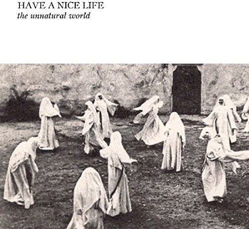 Have A Nice Life - Unnatural World [CD]