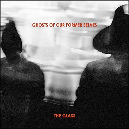 Ghosts Of Our Former Selves - Glass [CD]