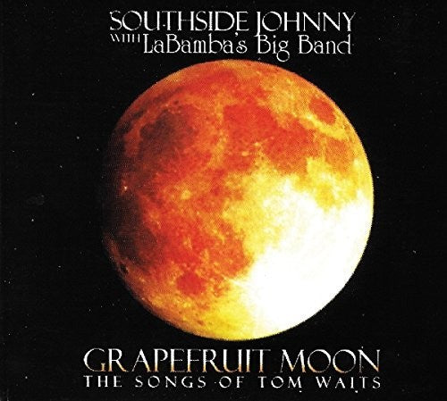 Southside Johnny & Labambas Big Band - Grapefruit Moon: Songs Of Tom Waits [CD]