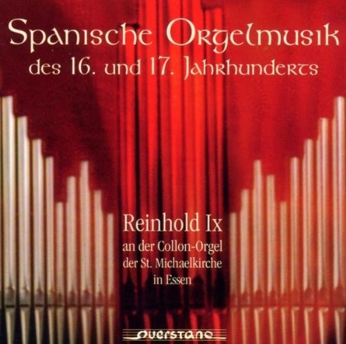 Jemenez / Cabezon / Reinhold - Spanische Orgelmusik des 16 und 17 Jahrhunderts Music CD