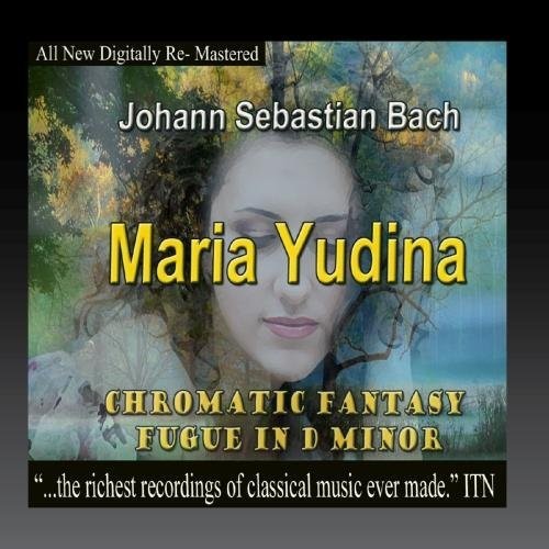 Maria Yudina, Marina Kozolupova - Johann Sebastian Bach - Maria Yudina, Chromatic Fantasy Fugue in DMinor [CD]