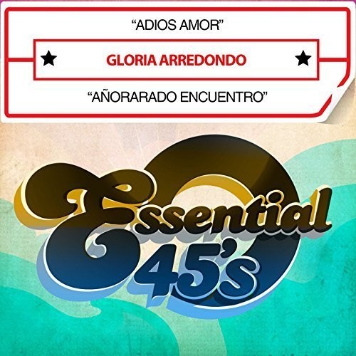 Gloria Arredondo - Adios Amor / Anorarado Encuentro [CD]