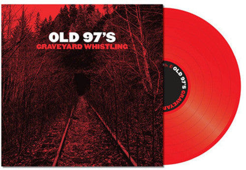 Old 97's - Graveyard Whistling [Red LP] Vinyl Record