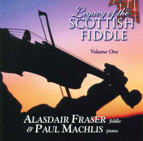 Legacy Of The Scottish Fiddle, Vol. 1: Classic Tunes Of Fire & Grace [CD]