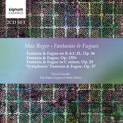 David Goode - Max Reger: Fantasias & Fugues [2 CD]