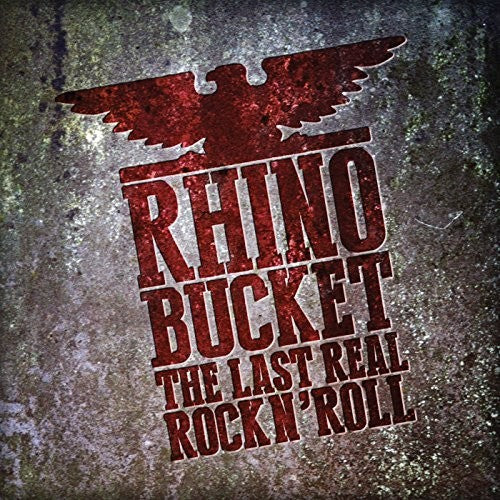 Rhino Bucket - Last Real Rock N' Roll [CD]