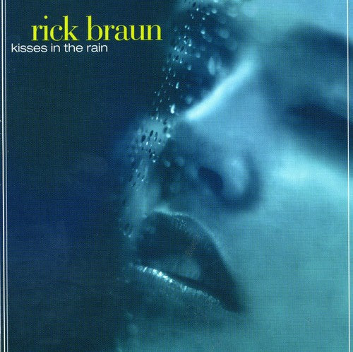 Rick Braun - Kisses in the Rain [CD]