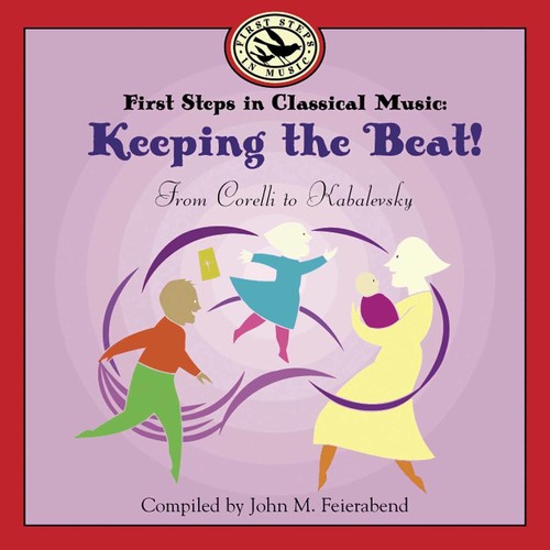 John Feierabend M - First Steps in Classical Music: Keeping the Beat [CD]