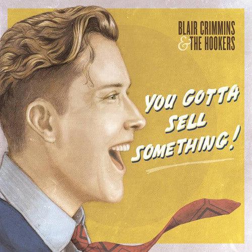 Blair Crimmins and the Hookers - You Gotta Sell Something [CD]