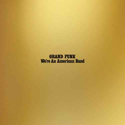 We're An American Band [Reissue LP]