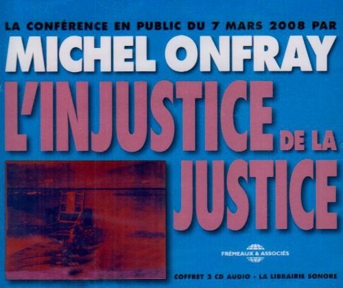 Michel Onfray - L'Injustice De La Justice [CD]