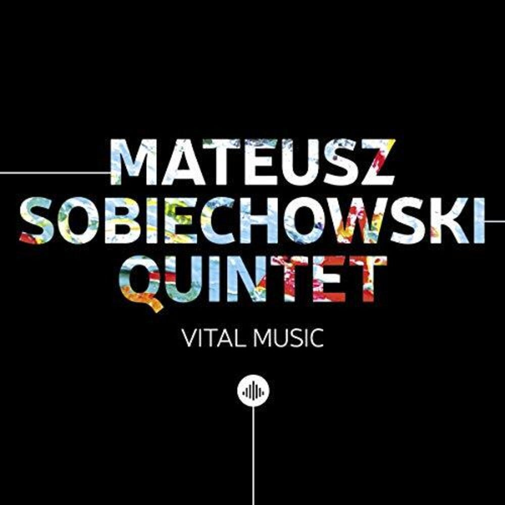 Mateusz Sobiechowski Quintet - Vital Music [CD]