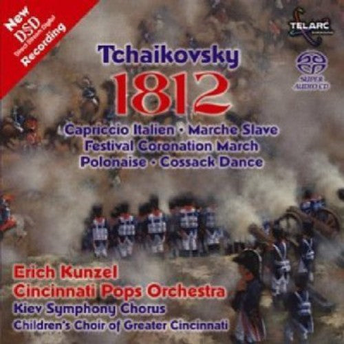 Tchaikovsky / Cinp / Kiev Sym Choir / Kunzel - 1812 (Hybr) [Remastered]
