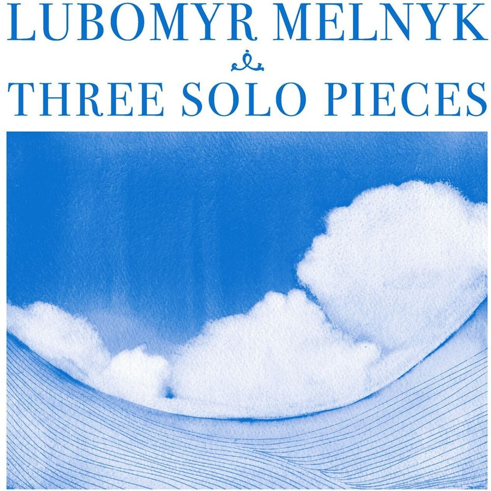 Lubomyr Melnyk - THREE SOLO PIECES [CD]