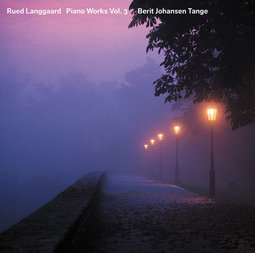 Langgaard / Berit Johansen Tange - Rued Langgaard: Piano Works, Vol. 3 [CD]