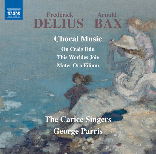 George Parris - Delius & Bax: Choral Music [CD]