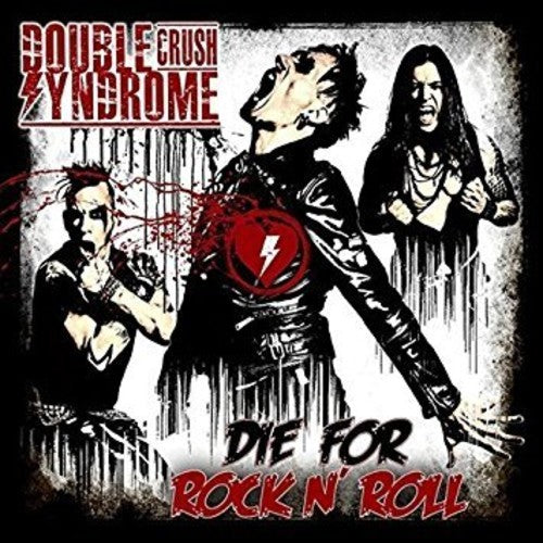 Double Crush Syndrome - Die For Rock 'n' Roll Music CD