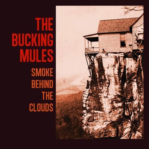 Bucking Mules - Smoke Behind The Clouds [LP] Vinyl Record