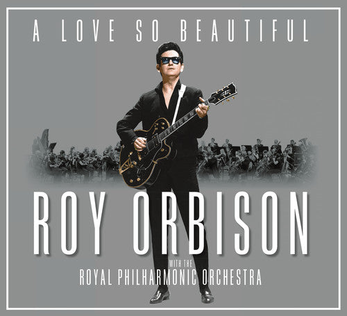 A Love So Beautiful: Roy Orbison & The Royal Philharmonic Orchestra [CD]