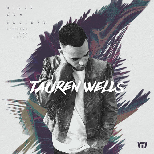 Tauren Wells - Hills And Valleys [CD]
