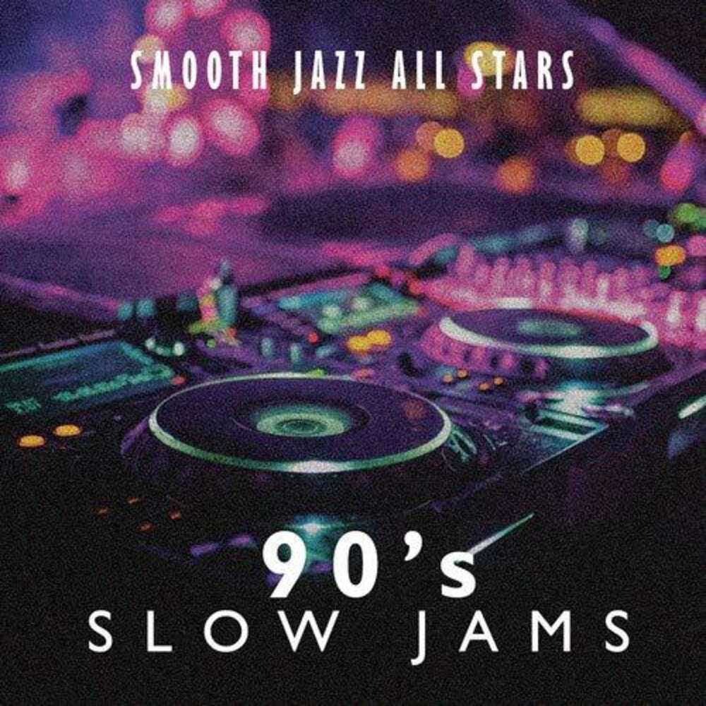 Smooth Jazz All Stars - 90's Slow Jams [CD]