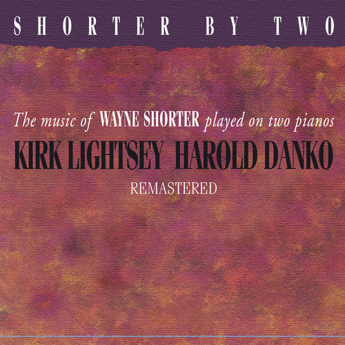 Kirk Lightsey / Danko,Harold - Shorter By Two Remastered [Remastered]