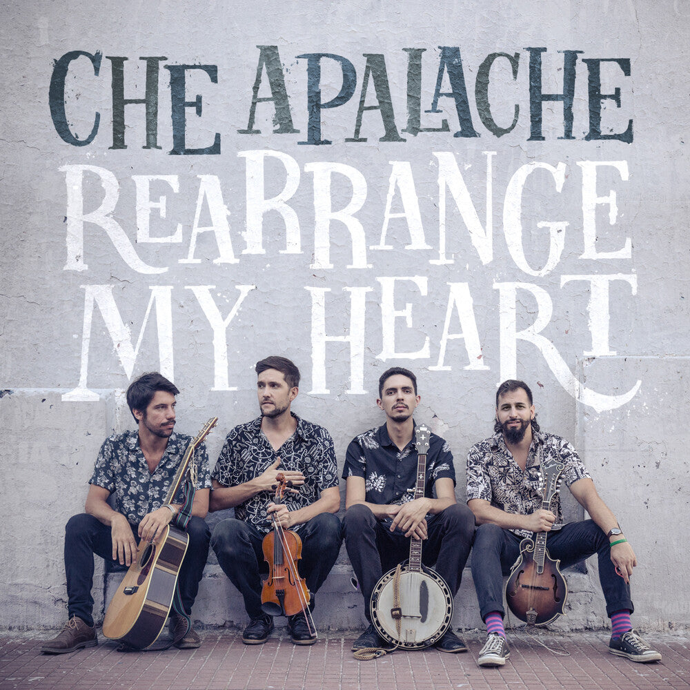 Che Apalache - Rearrange My Heart [CD]