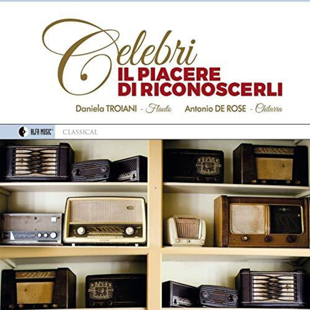 Daniela Troiani / De Rose,Antonio - Celebri: Il Piacere Di Riconoscerli [CD]