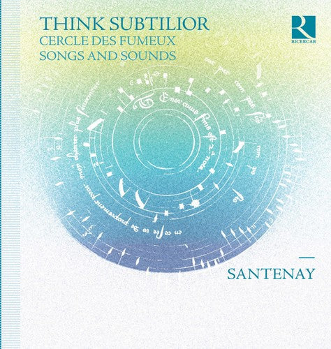 Ciconia / Santenay - Think Subtilior Music CD