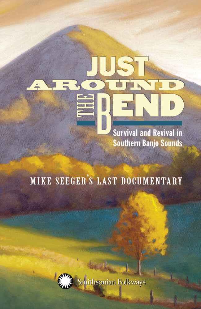 Just Around The Bend: Survival & Revival in Southern Banjo SoundsBanjo Sounds- Mike Seeger's Last [CD]
