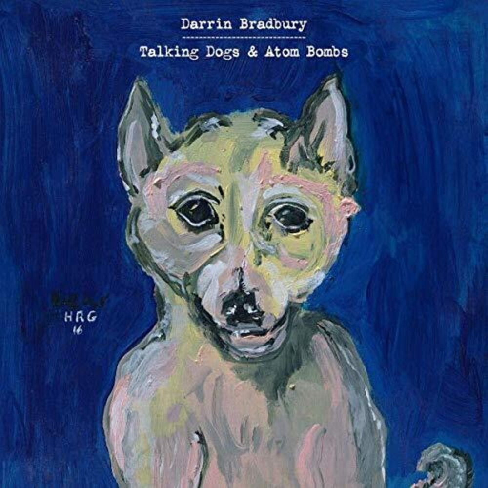 Darrin Bradbury - Talking Dogs & Atom Bombs [Import]