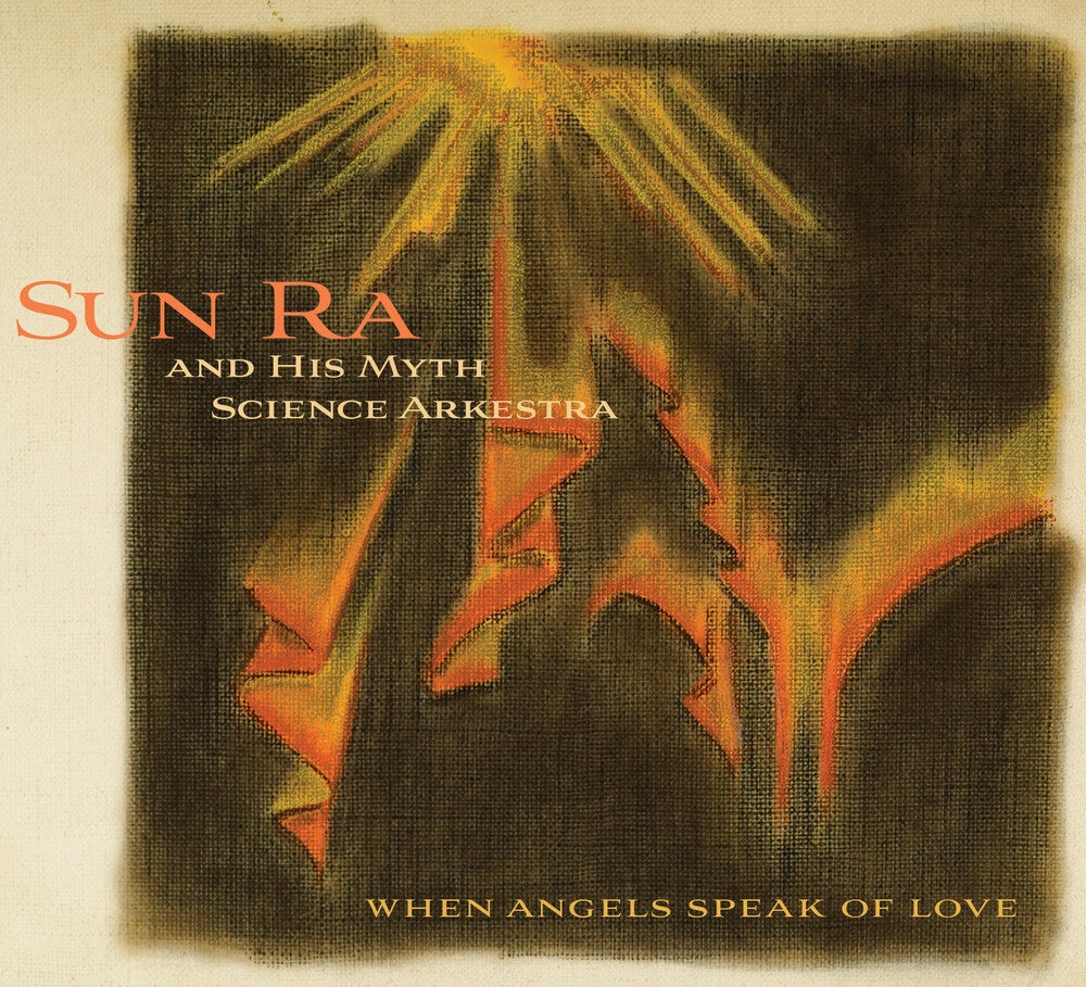 Sun Ra & His Myth Science Arkestra - When Angels Speak Of Love [CD]