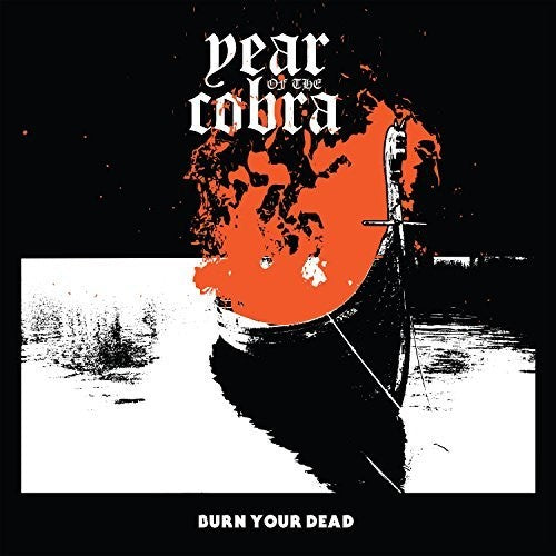 Year Of The Cobra - Burn Your Dead [CD]