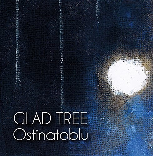 Glad Tree - Ostinatoblu Music CD
