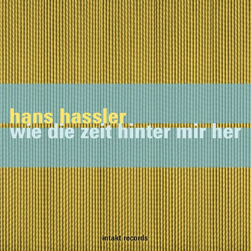 Hans Hassler - Wie Die Zeit Hinter Mir Her [CD]