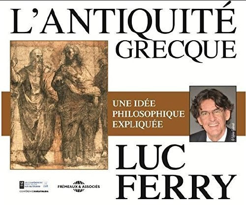 Luc Ferry - L'antiquite Grecque Music CD