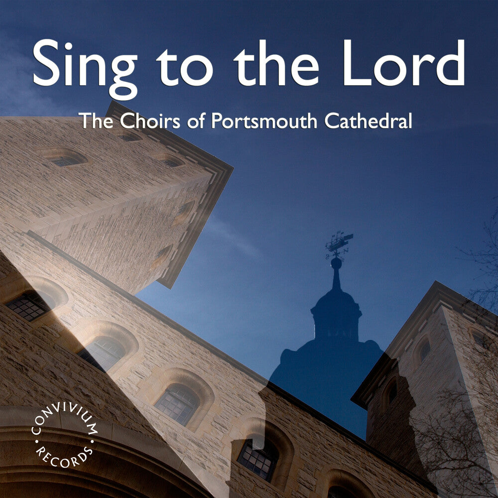 Portsmouth Cathedral Choir - Sing to the Lord [CD]