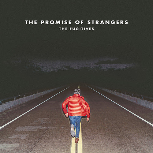 Fugitives - The Promise Of Strangers [CD]