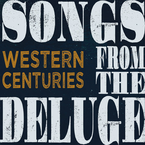 Western Centuries - Songs From The Deluge [CD]