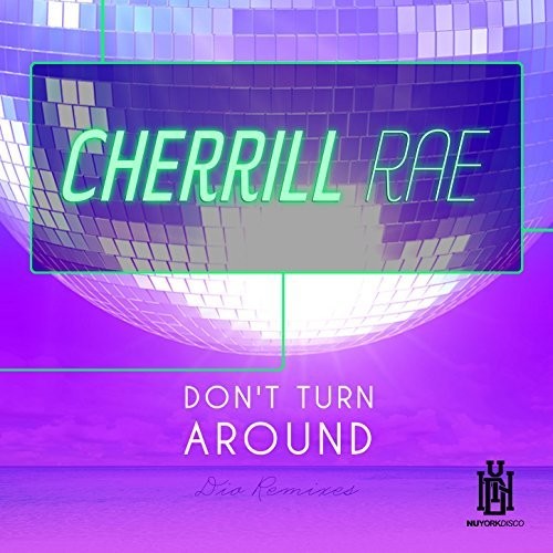 Cherrill Rae - Don't Turn Around - Dio Remixes [CD]