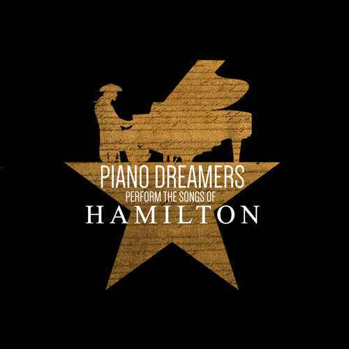 Piano Dreamers Perform the Songs of Hamilton [CD]