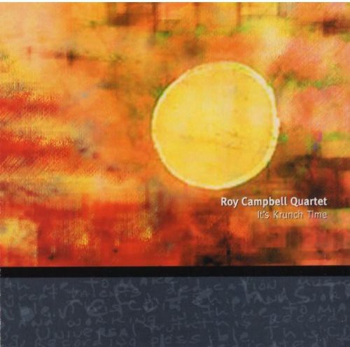 Roy Campbell - It's Krunch Time Music CD