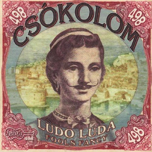 Csokolom - Ludo Luda: Fools Fancy [CD]