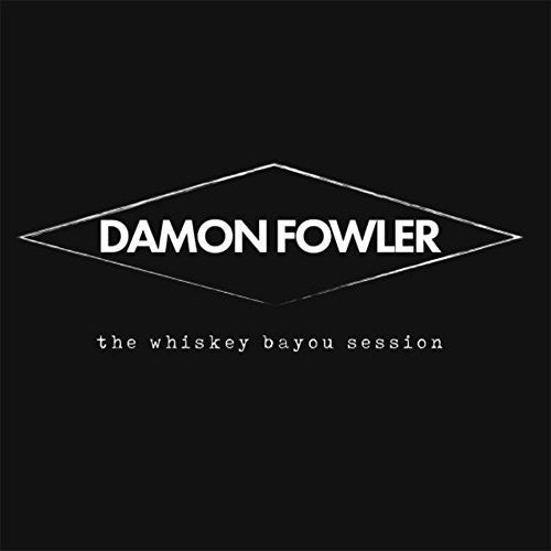 Damon Fowler - Whiskey Bayou Session Music CD